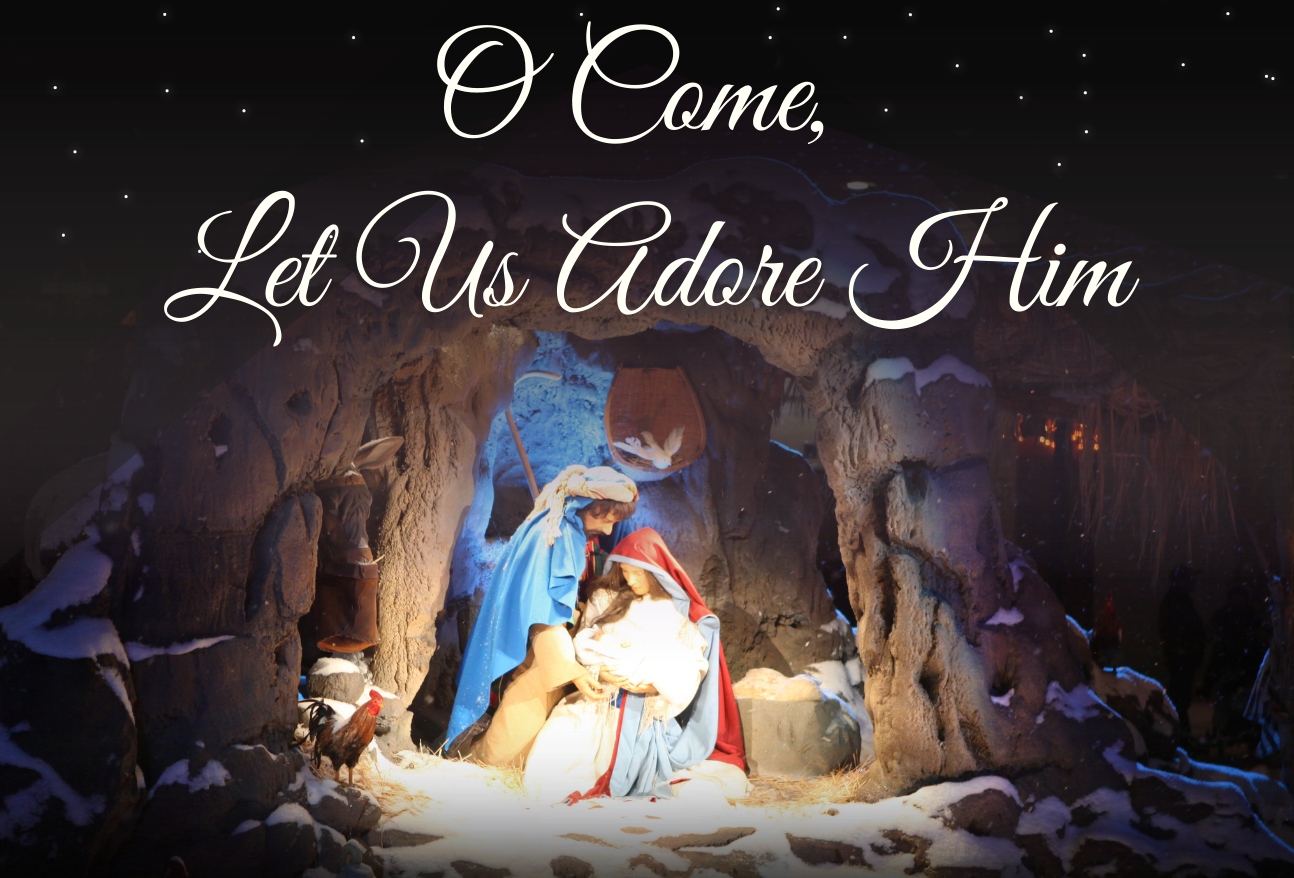 Nativity scene with text, O Come Let Us Adore Him