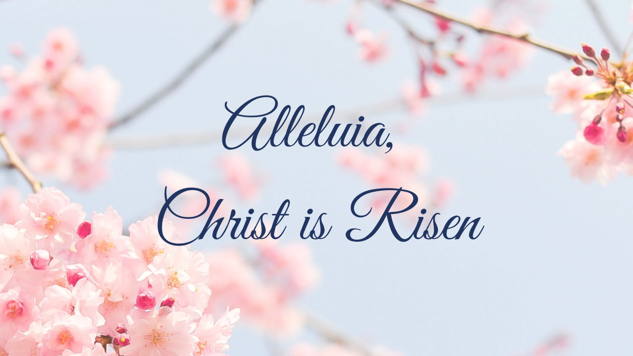 Alleluia, Christ is Risen